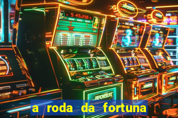 a roda da fortuna tarot conselho